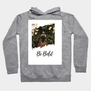 Be bold Hoodie